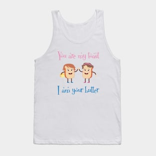 You Are My Toast I Am Your Butter Design Tank Top